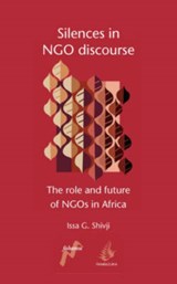Silences in NGO Discourse - Issa G. Shivji - 9780954563752