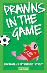 Prawns in the Game - FRENCH,  Paul - 9780954684389