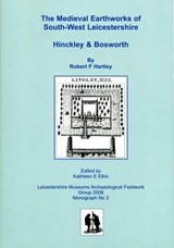 Medieval Earthworks of South-West Leicestershire, Hinckley a - Hartley, Robert - 9780954820015
