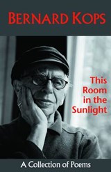 This Room in the Sunlight - Kops, Bernard - 9780954848262