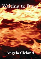 Waiting to Burn - Angela Cleland - 9780955002366
