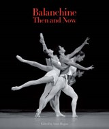 Balanchine Then And Now - Anne Hogan - 9780955296390