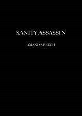 Sanity Assassin - Amanda Beech; Suhail Malik; Robin Mackay; Ray Brassier; Jaspar Joseph-Lester; Marie-Anne McQuay - 9780955308765