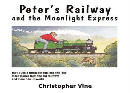 Peter's Railway and the Moonlight Express, Christopher G. C. Vine - Gebonden - 9780955335921