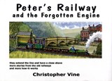 Peter's Railway and the Forgotten Engine - Christopher G. C. Vine - 9780955335938