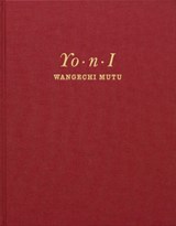 Wangechi Mutu - Ekow Eshun - 9780955456435
