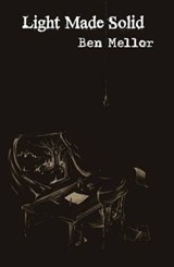 Light Made Solid - Ben Mellor - 9780955509285