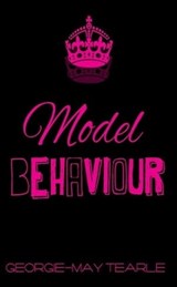 Model Behaviour - Georgie-May Tearle - 9780955552052