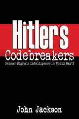 Hitler's Codebreakers - JACKSON,  John - 9780955716447