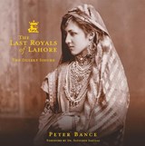 The Last Royals of Lahore - Peter Bance - 9780956127044