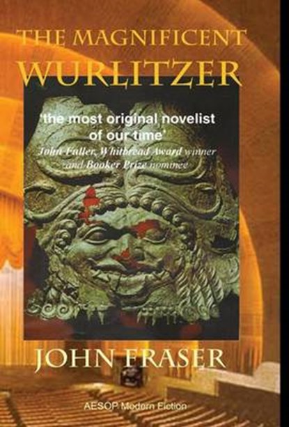 The Magnificent Wurlitzer, FRASER,  John - Gebonden - 9780956140906