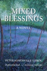 Mixed Blessings - Peter Somerville-Large - 9780956223180