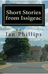 Short Stories from Issigeac - Ian Phillips - 9780956275721