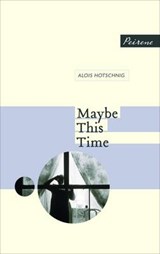 Maybe This Time - Hotschnig, Alois - 9780956284051