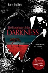 DAUGHTERS OF THE DARKNESS - Luke Phillips - 9780956298744
