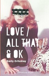 Love / All That / & OK - Emily Critchley - 9780956546777