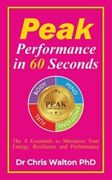 Peak Performance in 60 Seconds - Chris R Walton - 9780956552716