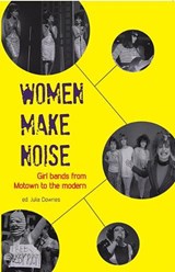 Women Make Noise - Victoria Yeulet ; Elizabeth K. Keenan ; Sini Timonen ; Jackie Parsons - 9780956632913