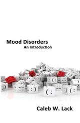 Mood Disorders - LACK,  Caleb W. - 9780956694881