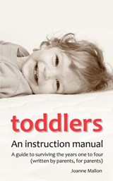 Toddlers: an Instruction Manual - Joanne Mallon - 9780956702449