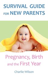 Survival Guide for New Parents - Charlie Wilson - 9780956702456