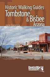 Tombstone & Bisbee Historic Walking Guides - Jane Eppinga - 9780956718778
