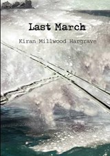 Last March - HARGRAVE,  Kiran Millwood - 9780956782267