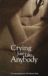 Crying Just Like Anybody - Matt Plass; Richard Smyth; Miha Mazzini - 9780956784360