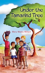 Under the Tamarind Tree - Mary Weeks Millard - 9780956904324