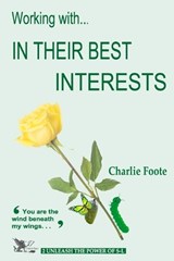 Working with... In Their Best Interest - Charlie Foote - 9780956998972
