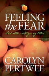 Feeling the Fear - Carolyn Pertwee - 9780956999245