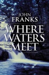Where Waters Meet - FRANKS,  John - 9780956999276