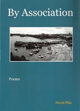 poetry By Association poems by David Pike - David Pike - 9780957025493