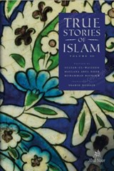 True Stories of Islam Volume III - Maulana Muhammad Bashir - 9780957109674
