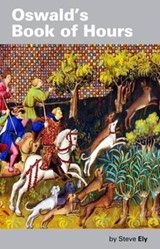Oswald's Book of Hours - Steve Ely - 9780957172234