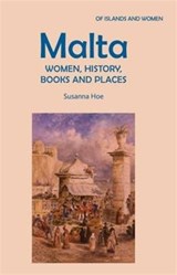Malta: Women, History, Books and Places - Susanna Hoe - 9780957215351