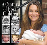 A Century of Royal Children - Ingrid Seward - 9780957255999