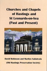 Churches and Chapels of Hastings and St Leonards-on-Sea - David Robinson - 9780957303089