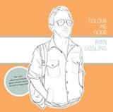 Colour Me Good Ryan Gosling 1 - Mel Elliott - 9780957314832