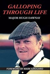 Galloping Through Life - Hugh Dawnay - 9780957346192
