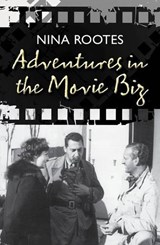 Adventures in the Movie Biz - ROOTES,  Nina - 9780957364134