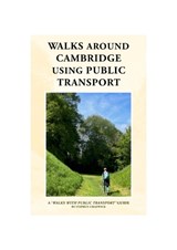 Walks around Cambridge using public transport - Stephen Chadwick - 9780957369979