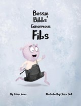 Bessie Bibbs' Ginormous Fibs - Chris Jones - 9780957439269