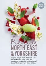 Relish North East and Yorkshire - Duncan L. Peters ; Teresa Peters - 9780957537026