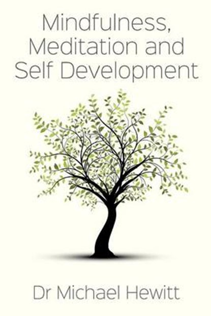 Mindfulness, Meditation and Self-Development, HEWITT,  Dr Michael - Paperback - 9780957547032
