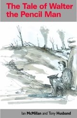 The Tale of Walter the Pencil Man - Ian McMillan - 9780957574717