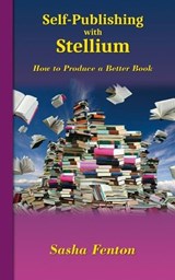 Self-Publishing with Stellium - FENTON,  Sasha - 9780957578395