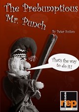 The Prebumptious Mr. Punch - Peter Sutton - 9780957608610