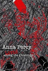 Livid Among the Ghostings - Anna Percy - 9780957663909