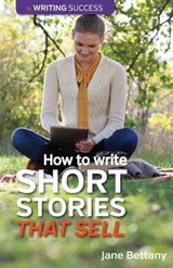 How to Write Short Stories That Sell - Jane Bettany - 9780957670433